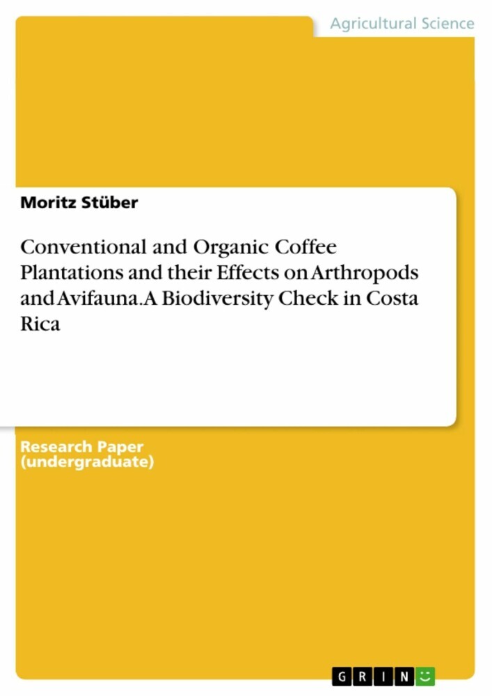 Conventional and Organic Coffee Plantations and their Effects on Arthropods and Avifauna. A Biodiversity Check in Costa Rica main product photo