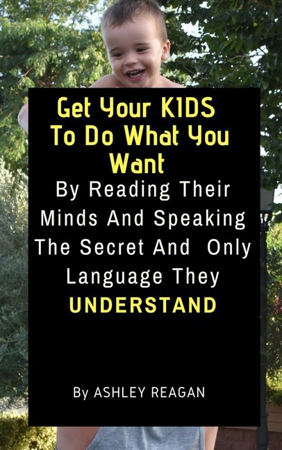 Get Your Kids To Do What You Want main product photo