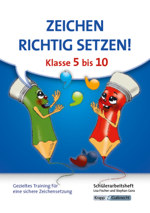 Zeichen richtig setzen! Klasse 5-10 - Schülerarbeitsheft