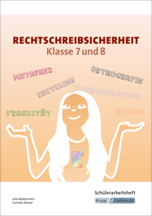 Rechtschreibsicherheit Klasse 7 und 8 - Schülerarbeitsheft