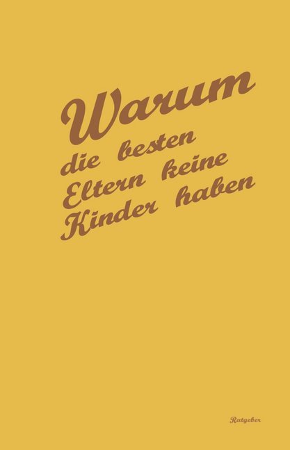 Warum die besten Eltern keine Kinder haben main product photo