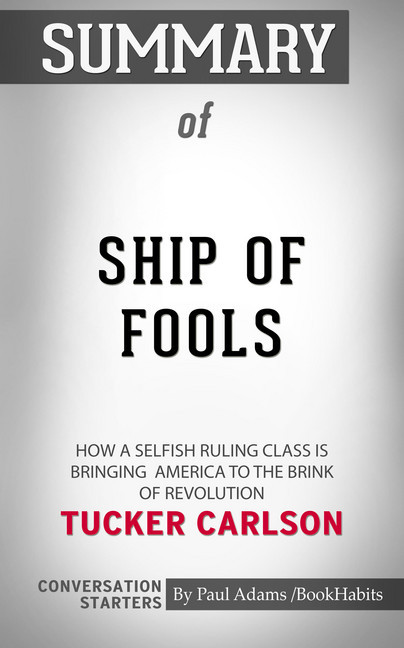 Summary of Ship of Fools: How a Selfish Ruling Class Is Bringing America to the Brink of Revolution main product photo