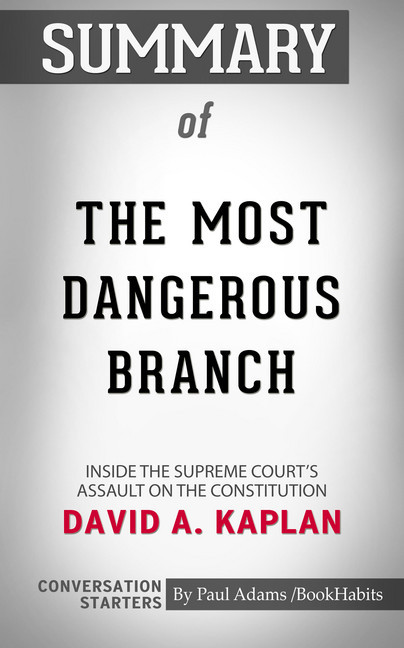 Summary of The Most Dangerous Branch: Inside the Supreme Court's Assault on the Constitution main product photo