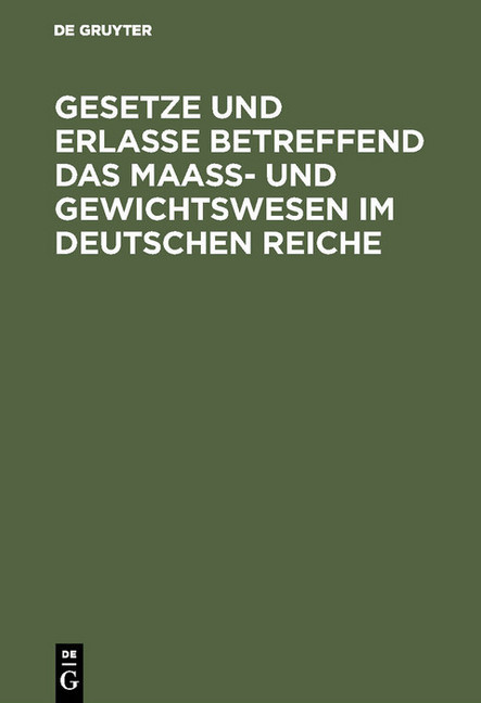 Gesetze und Erlasse betreffend das Maass- und Gewichtswesen im Deutschen Reiche main product photo