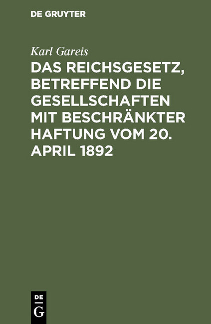 Das Reichsgesetz, betreffend die Gesellschaften mit beschränkter Haftung vom 20. April 1892 main product photo