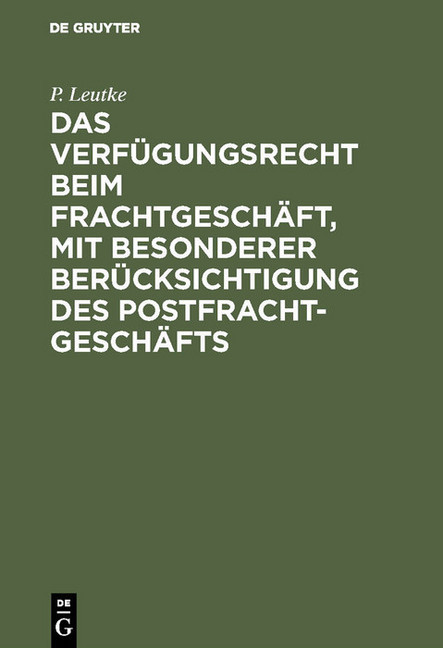 Das Verfügungsrecht beim Frachtgeschäft, mit besonderer Berücksichtigung des Postfrachtgeschäfts main product photo