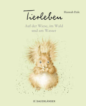 Tierleben - Auf der Wiese, im Wald und am Wasser