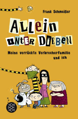 Allein unter Dieben - Meine verrückte Verbrecherfamilie und ich