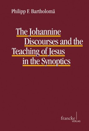 The Johannine Discourses and the Teaching of Jesus in the Synoptics