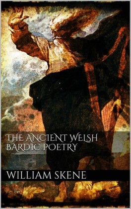 The Ancient Welsh Bardic Poetry