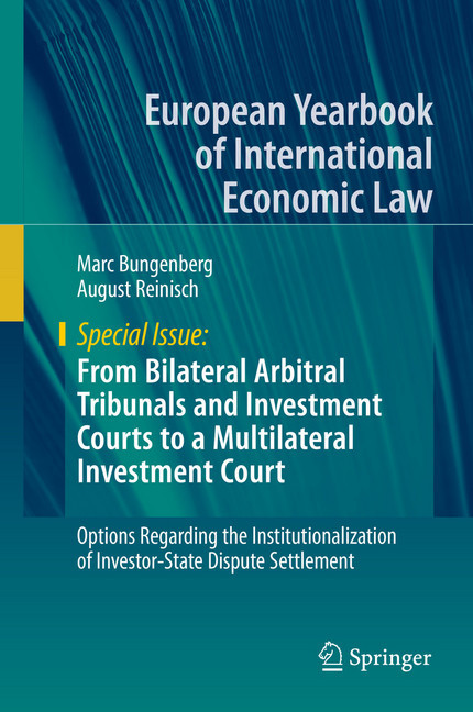 From Bilateral Arbitral Tribunals and Investment Courts to a Multilateral Investment Court main product photo