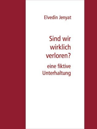 Sind wir wirklich verloren?