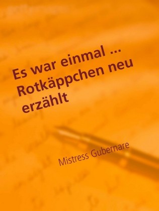 Lustvolle Märchen ... Rotkäppchen neu erzählt