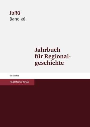 Jahrbuch für Regionalgeschichte 36 (2018)