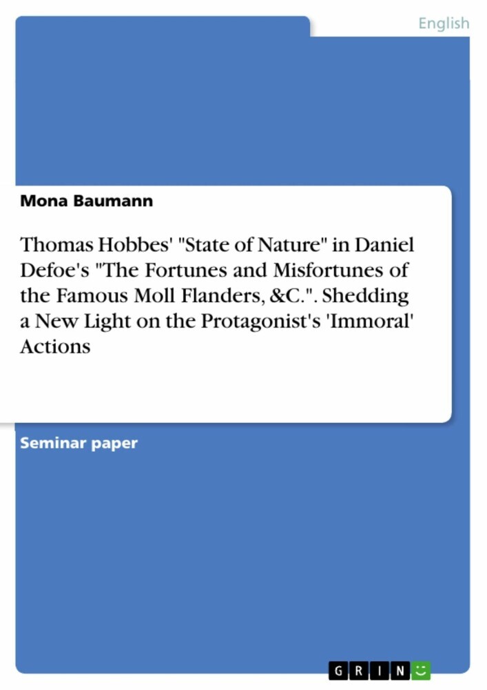 Thomas Hobbes' 'State of Nature' in Daniel Defoe's 'The Fortunes and Misfortunes of the Famous Moll Flanders, &C.'. Shedding a New Light on the Protagonist's 'Immoral' Actions main product photo