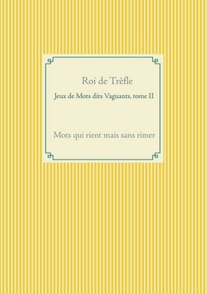 Jeux de Mots dits Vaguants, tome II