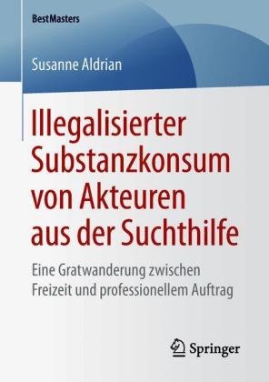 Illegalisierter Substanzkonsum von Akteuren aus der Suchthilfe
