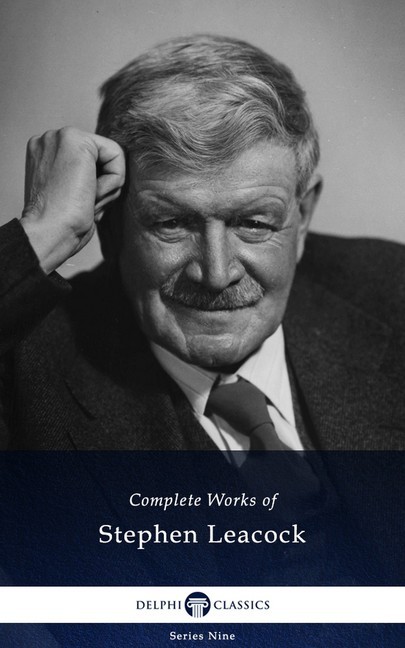 Delphi Complete Works of Stephen Leacock (Illustrated) main product photo