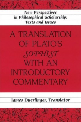 A Translation of Plato's "Sophist" with an Intr...