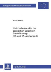 Historische Aspekte der spanischen Sprache in Santo Domingo (16. und 17. Jahrhundert)