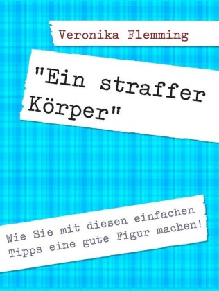 "Ein straffer Körper"