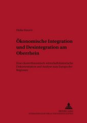 Ökonomische Integration und Desintegration am Oberrhein