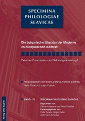 Die bulgarische Literatur der Moderne im europäischen Kontext. Zwischen Emanzipation und Selbststigmatisierung?