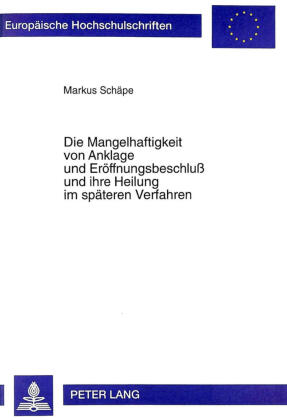 Die Mangelhaftigkeit von Anklage und Eröffnungsbeschluß und ...