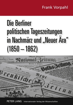 Die Berliner politischen Tageszeitungen in Nachmärz und &quot...