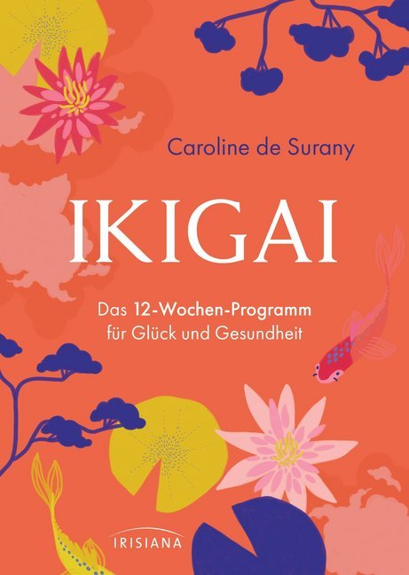 Ikigai - Das 12-Wochen-Programm für Glück und Gesundheit main product photo