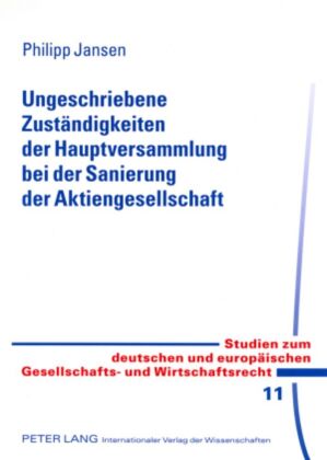 Ungeschriebene Zuständigkeiten der Hauptversammlung bei der S...