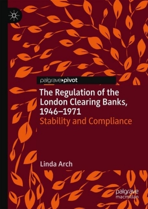 The Regulation of the London Clearing Banks, 1946-1971