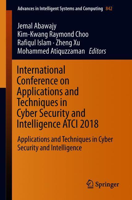 International Conference on Applications and Techniques in Cyber Security and Intelligence ATCI 2018 main product photo