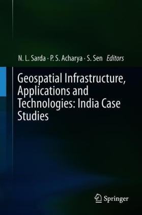 Geospatial Infrastructure, Applications and Technologies: India Case Studies