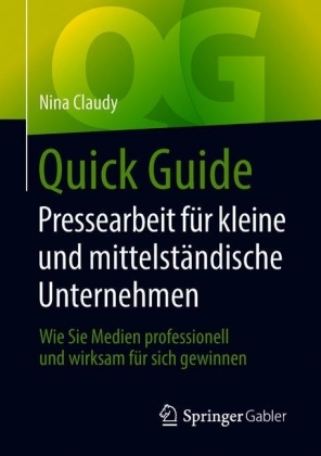 Quick Guide Pressearbeit für kleine und mittelständische Unternehmen