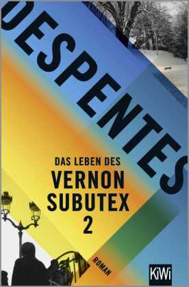 Das Leben des Vernon Subutex. Bd.2