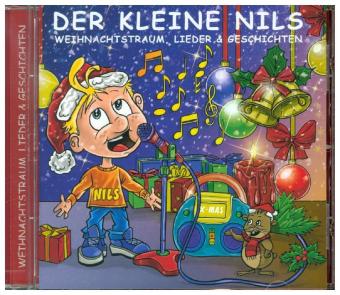 Der Kleine Nils, Weihnachtstraum - Lieder + Geschichten, 1 Audio-CD