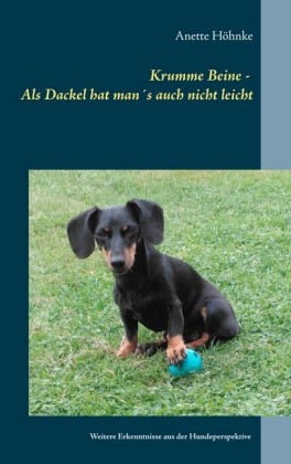 Krumme Beine - Als Dackel hat man's auch nicht leicht