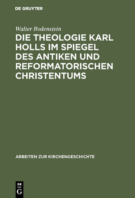 Die Theologie Karl Holls im Spiegel des antiken und reformatorischen Christentums main product photo