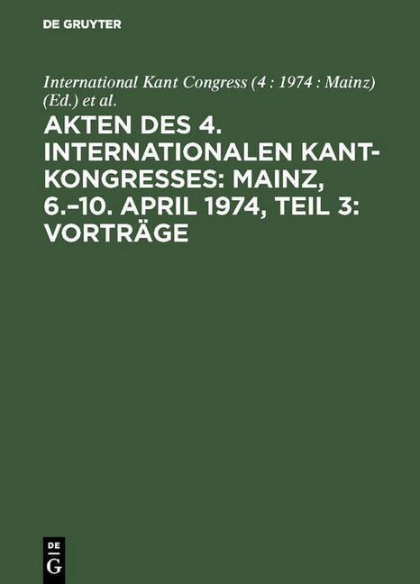 Akten des 4. Internationalen Kant-Kongresses: Mainz, 6.-10. April 1974, Teil 3: Vorträge main product photo
