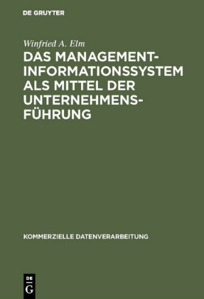 Das Management-Informationssystem als Mittel der Unternehmensführung
