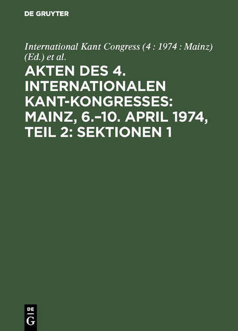 Akten des 4. Internationalen Kant-Kongresses: Mainz, 6.-10. April 1974, Teil 2: Sektionen 1,2 main product photo