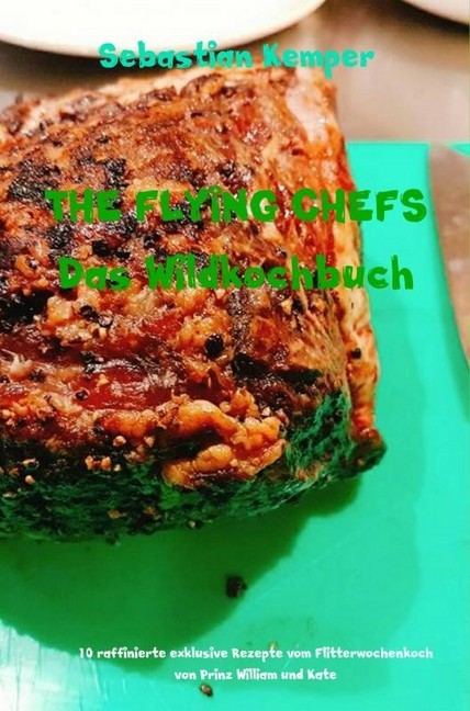 THE FLYING CHEFS Das Wildkochbuch main product photo