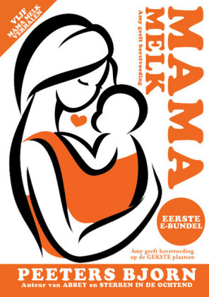 Mama Melk: de eerste e-bundel