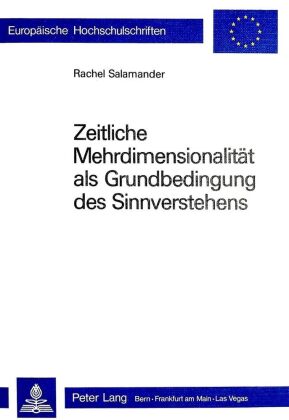 Zeitliche Mehrdimensionalität als Grundbedingung des Sinnvers...