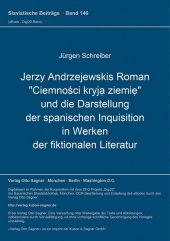 Jerzy Andrzejewskis Roman "Ciemnosci kryja ziemie" und die Darstellung der spanischen Inquisition in Werken der fiktionalen Literatur