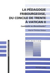 La pédagogie fribourgeoise, du Concile de Trente à Vatican II