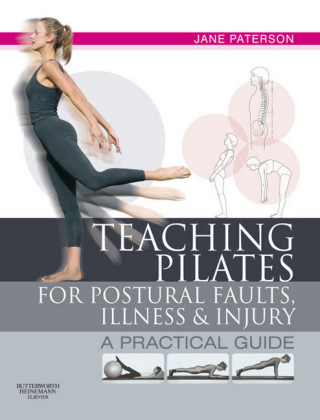 E-Book Teaching Pilates for Postural Faults, Illness and Injury