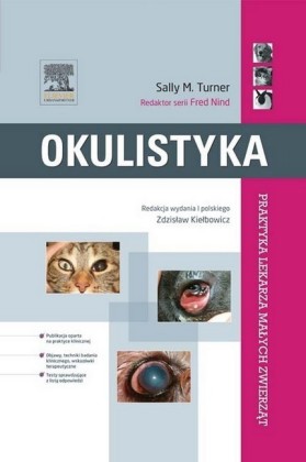 Okulistyka. Seria Praktyka Lekarza Malych Zwierzat