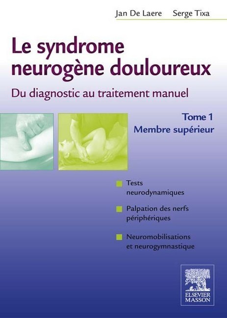 Le syndrome neurogène douloureux. Du diagnostic au traitement manuel - Tome 1 main product photo